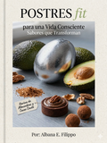 Postres Fit para una vida consciente: sabores que transforman